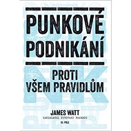 Punkové podnikání: Proti všem pravidlům - James Watt