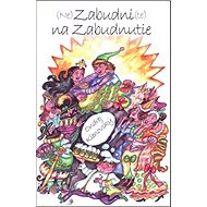 (Ne)Zabudni(te) na Zabudnutie - 