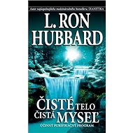 Čisté telo, čistá myseľ - L. Ron Hubbard