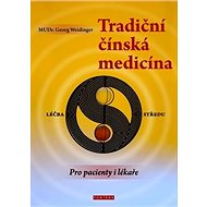 Tradiční čínská medicína: léčba středu - Georg Weidinger