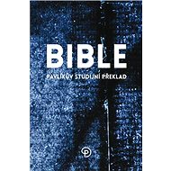Bible Pavlíkův studijní překlad - 