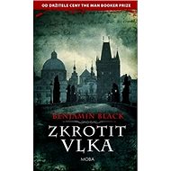 Zkrotit vlka - Benjamin Black