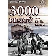 3 000 pilotů: aneb Křídla Košic 2 - Manfréd Ťukot