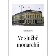 Ve službě monarchii - Hana Králová