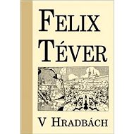 V hradbách - Felix Téver