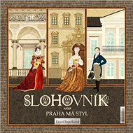 Slohovník aneb Praha má styl - Eva Chupíková