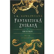 Fantastická zvířata a kde je najít - Joanne K. Rowlingová