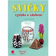 Svíčky: výroba a zdobení - Jaroslav Šabatka