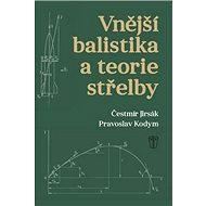 Vnější balistika a teorie střelby - Čestmír Jirsák; Pravoslav Kodym