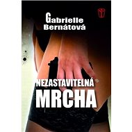 Nezastavitelná mrcha - 