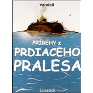 Príbehy z prdiaceho pralesa - Pavel Gabriš