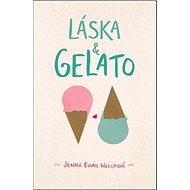 Láska & gelato - Jenna Evans Welchová