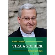 Víra a polibek - Pavel Konzbul