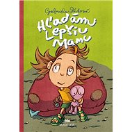 Hľadám lepšiu mamu - Gabriela Futová