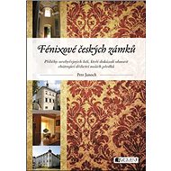 Fénixové českých zámků - Petr Janoch