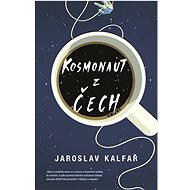 Kosmonaut z Čech - Jaroslav Kalfař