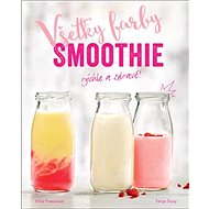 Všetky farby smoothie: rýchle a zdravé! - 