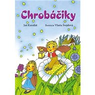 Chrobáčiky - Jan Karafiát; Vlasta Švejdová