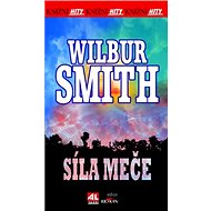 Síla meče: Knižní hity - Wilbur Smith