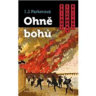 Ohně bohů: Případy Sugawary Akitady - I.J. Parkerová