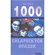 1000 chlapeckých otázek - Tim Husch