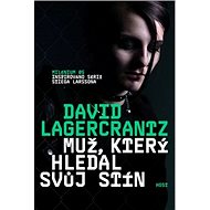 Muž, který hledal svůj stín: Milénium 05 - David Lagercrantz