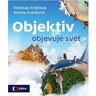 Objektiv objevuje svět - Aneta Kubalová; Vendula Krejčová