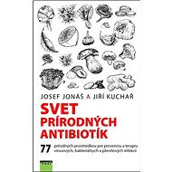 Svet prírodných antibiotík - Jiří Jonáš; Jiří Kuchař