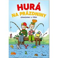 Hurá na prázdniny Opakování 5. třídy - Petr Šulc