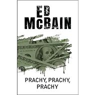 Prachy, prachy, prachy - Ed McBain