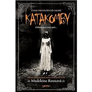 Katakomby: Ústav pro duševně choré - Madeleine Rouxová
