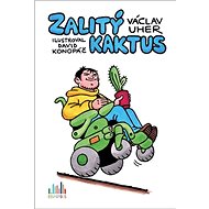 Zalitý kaktus: S humorem na kolečkách - 