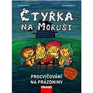 Čtyřka na Moruši: Procvičování na prázdniny - Eva Papoušková