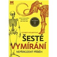 Šesté vymírání: Nepřirozený příběh - Elizabeth Kolbertová