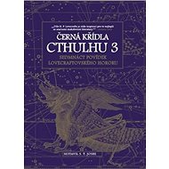 Černá křídla Cthulhu 3 - S. T. Joshi