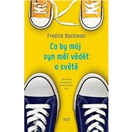 Co by můj syn měl vědět o světě - Fredrik Backman