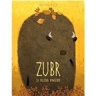 Zubr si hledá hnízdo - Oksana Bula
