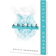 Andělé: Snadno a rychle - Beleta Greenaway