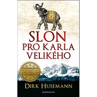 Slon pro Karla Velikého - Dirk Husemann