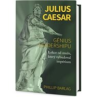 Julius Caesar: Génius leadershipu - Phillip Barlag