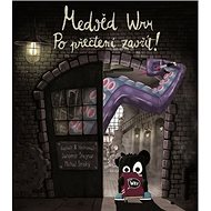 Medvěd Wrr Po přečtení zavřít! - Michal Široký; Jaromír Štejnar