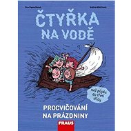 Čtyřka na vodě: Procvičování na prázdniny - Eva Papoušková