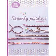 Náramky přátelství: Moje výtvory - Florence Bellot