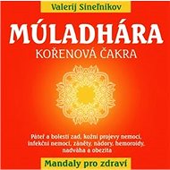 Múladhára Kořenová čakra - Valerij Sineľnikov