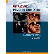 Ultrazvuk prvního trimestru - Ladislav Krofta