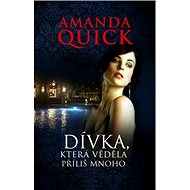 Dívka, která věděla příliš mnoho - Amanda Quick