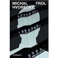 Trol - Michal Hvorecký