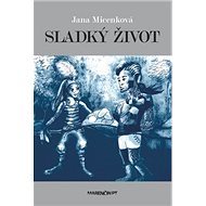 Sladký život - Jana Micenková