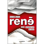 René: alebo slnečno až do rána - Tomáš Berka