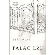 Palác lží: Série Royalové (3) - Erin Watt